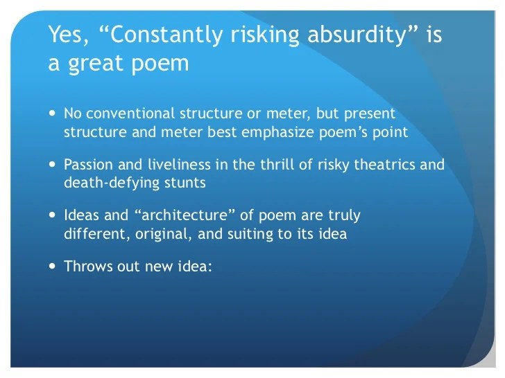 Constantly risking absurdity poem analysis